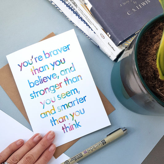 Braver than you believe - Birthday card for a friend